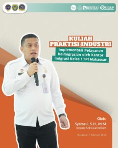 Read more about the article Kuliah Praktisi Industri dan Pembuatan Passport oleh Kantor Imigrasi Kelas 1 Makassar, Rabu (0702)