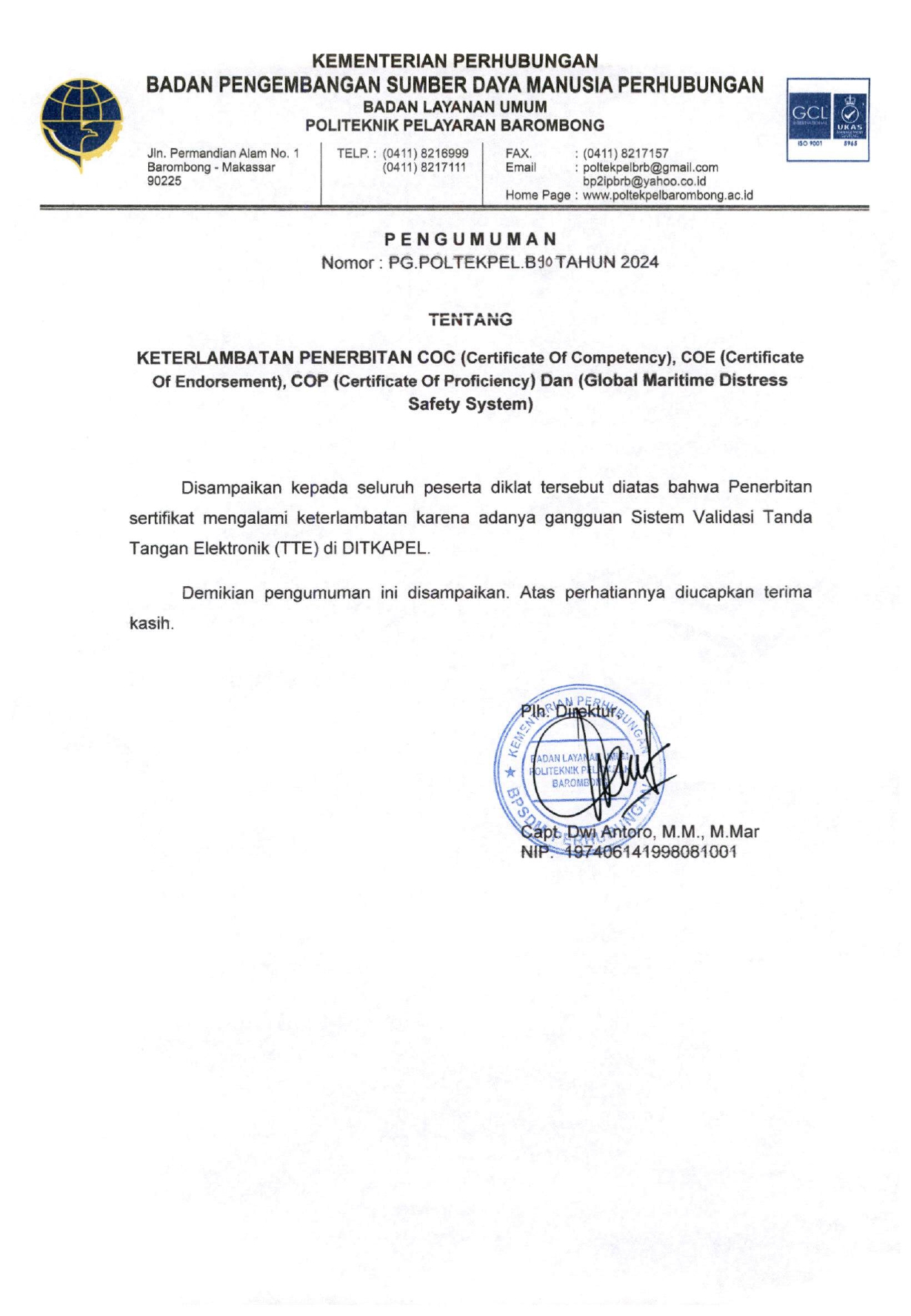 You are currently viewing Pengumuman disampaikan kepada seluruh peserta diklat penerbitan sertifikat COC (Certificate Of Competency), COE (Certificate Of Endorsement), COP (Certificate Of Proficiency) dan GMDSS (Global Maritime Distress Safety System) mengalami keterlambatan karena adanya gangguan Sistem Validasi Tanda Tangan Elektronik (TTE) di DITKAPEL.