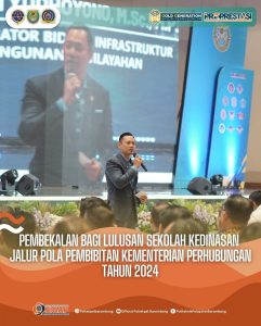 Read more about the article Pembekalan Lulusan Sekolah Kedinasan Jalur Pola Pembibitan Kementerian Perhubungan Tahun 2024, Rabu (13/11)