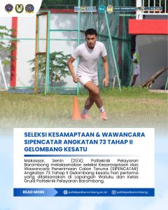 Read more about the article Seleksi Sipencatar calon Taruna/I Angkatan 73 Tahap II Gelombang kesatu di Politeknik Pelayaran Barombong, tes hari pertama kali ini yaitu Tes Kesamaptaan & Tes Wawancara