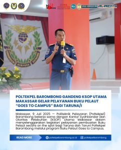 Read more about the article Barombong, 9 Juli 2025 — Politeknik Pelayaran (Poltekpel) Barombong bekerja sama dengan Kantor Syahbandar dan Otoritas Pelabuhan (KSOP) Utama Makassar dalam menyelenggarakan kegiatan pelayanan pembuatan Buku Pelaut secara on the spot bagi Taruna dan Taruni Poltekpel Barombong melalui program Buku Pelaut Goes to Campus.