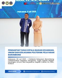 Read more about the article Pengantar Tugas Kepala Bagian Keuangan, Umum dan Kerjasama Politeknik Pelayaran Barombong, Selasa (08/07)