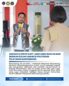 Read more about the article Barombong, 28 Juli 2025 — Politeknik Pelayaran Barombong kembali menyelenggarakan kuliah umum sebagai bagian dari penguatan wawasan dan karakter taruna-taruni di bidang kemaritiman. Kali ini, kuliah umum diisi oleh Capt. Andi Unru Baso, M.Mar, Anggota DPR RI periode 2024–2029 yang juga menjabat sebagai Ketua Umum Komunitas Alumni Sekolah Pelayaran Barombong (KASPB).