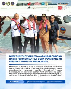 Read more about the article Makassar, Senin 11 Agustus 2025 Direktur Politeknik Pelayaran Barombong bersama Kepala Badan Pengembangan SDM Perhubungan turut hadir dalam acara peluncuran uji coba penerbangan pesawat amfibi (seaplane) yang berlangsung di kawasan Center Point of Indonesia (CPI). Kegiatan ini dihadiri langsung oleh Menteri Perhubungan RI, Gubernur Sulawesi Selatan, serta jajaran Forkopimda Sulsel.