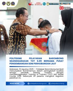 Read more about the article Makassar – Politeknik Pelayaran (Poltekpel) Barombong kembali menunjukkan komitmennya dalam peningkatan kualitas tenaga pendidik bidang maritim dengan menyelenggarakan Training of Trainers (TOT) IMO Model Course 6.09. Kegiatan ini dilaksanakan bekerja sama dengan Pusat Pengembangan SDM Perhubungan Laut dan berlangsung selama 8 hari, mulai 21 hingga 29 Agustus 2025, bertempat di Poltekpel Barombong. Sebanyak 24 peserta mengikuti kegiatan pelatihan ini.