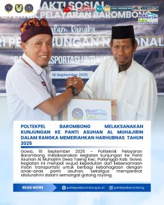Read more about the article Gowa, 16 September 2025 – Dalam rangka memeriahkan Hari Perhubungan Nasional (HARHUBNAS) Tahun 2025, Politeknik Pelayaran Barombong melaksanakan kunjungan sosial ke Panti Asuhan Al-Muhajirin. Kegiatan ini menjadi salah satu wujud nyata kepedulian insan transportasi terhadap masyarakat, sekaligus sarana mempererat silaturahmi dengan lingkungan sekitar.