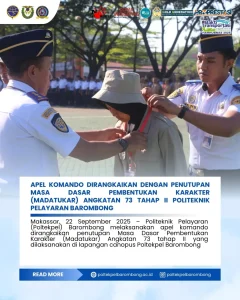Read more about the article Apel Komando Dirangkaikan Penutupan Masa Dasar Pembentukan Karakter (Madatukar) Angkatan 73 Tahap II Taruna/i Politeknik Pelayaran Barombong, Senin (22/09)