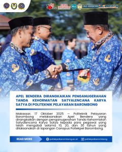 Read more about the article Makassar, 17 Oktober – Politeknik Pelayaran Barombong melaksanakan Apel Bendera yang dirangkaikan dengan penganugerahan Tanda Kehormatan Satyalencana Karya Satya kepada 17 ASN yang telah mengabdi selama 10, 20, dan 30 tahun.