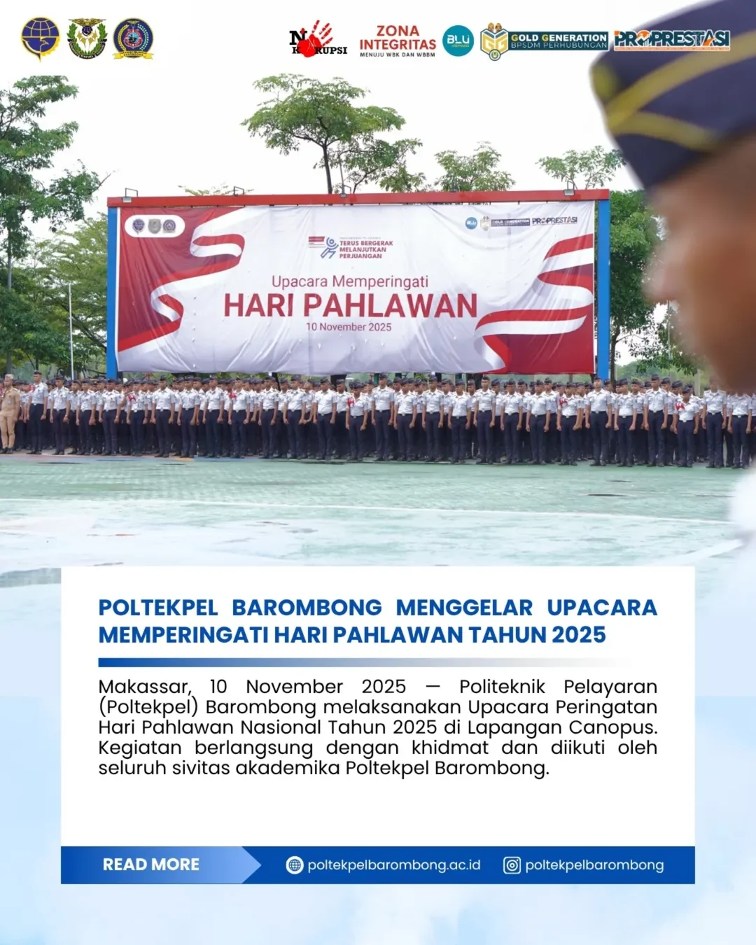 You are currently viewing Makassar, 10 November 2025 – Upacara ini dipimpin langsung oleh Direktur Politeknik Pelayaran Barombong dan dihadiri oleh seluruh sivitas akademika Poltekpel Barombong. Rangkaian kegiatan meliputi pengibaran bendera Merah Putih, mengheningkan cipta, pembacaan teks Pancasila, pembukaan UUD 1945, Pembacaan pesan-pesan Pahlawan Nasional, Amanat Pembina Upacara dan Pembacaan Do’a.