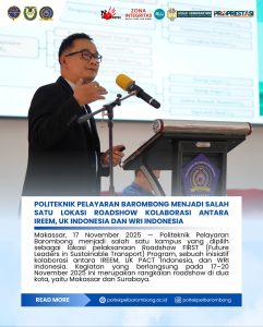 Read more about the article Makassar, 17 November 2025 — Politeknik Pelayaran Barombong menjadi salah satu kampus yang dipilih sebagai lokasi pelaksanaan Roadshow FIRST (Future Leaders in Sustainable Transport) Program, sebuah inisiatif kolaborasi antara IREEM, UK PACT Indonesia, dan WRI Indonesia. Kegiatan yang berlangsung pada 17–20 November 2025 ini merupakan rangkaian roadshow di dua kota, yaitu Makassar dan Surabaya.