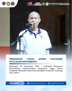 Read more about the article Makassar, 28 November 2025 — Politeknik Pelayaran (Poltekpel) Barombong melaksanakan kegiatan Pengantar Tugas bagi salah satu dosen sebagai bagian dari dinamika organisasi dan upaya peningkatan kompetensi serta kinerja aparatur.
