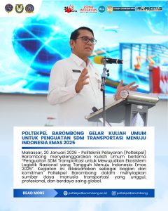 Makassar, 20 Januari 2026 – Politeknik Pelayaran Barombong menyelenggarakan kuliah umum yang menghadirkan Staf Ahli Bidang Logistik dan Multimoda Kementerian Perhubungan, Capt. Yufridon Gandoz Situmeang, S.E., M.M., dengan tema “Penguatan SDM Transportasi untuk Mewujudkan Ekosistem Logistik Nasional yang Tangguh Menuju Indonesia Emas 2045”